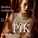 Tytuł: Dama Pik
Autor: Monika Godlewska
Wydawnictwo: Storybox
Formaty: MP3