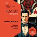 Tytuł: Dama Pikowa. Rosyjski z Aleksandrem Puszkinem
Autor: Aleksander Puszkin
Wydawnictwo: NKB Tatsiana Bursevich
Formaty: EPUB, MOBI
