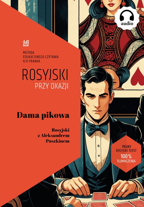 Tytuł: Dama Pikowa. Rosyjski z Aleksandrem Puszkinem
Autor: Aleksander Puszkin
Wydawnictwo: NKB Tatsiana Bursevich
Formaty: EPUB, MOBI