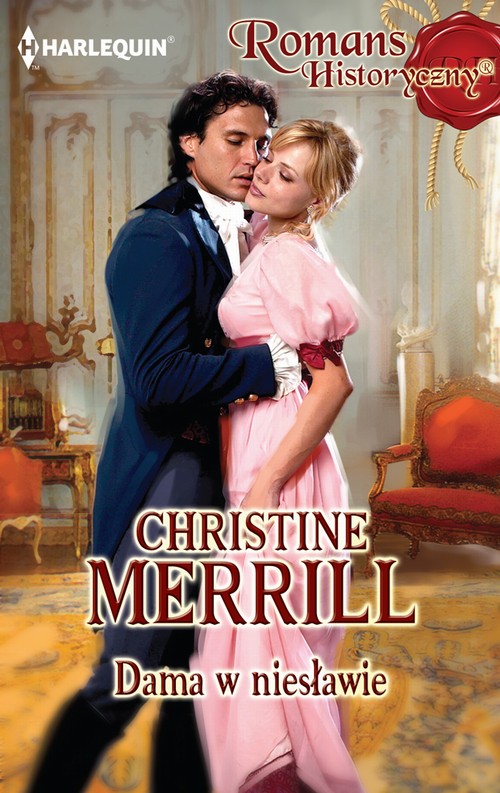 Tytuł: Dama w niesławie
Autor: Christine Merrill
Wydawnictwo: Harlequin
Formaty: MOBI, EPUB