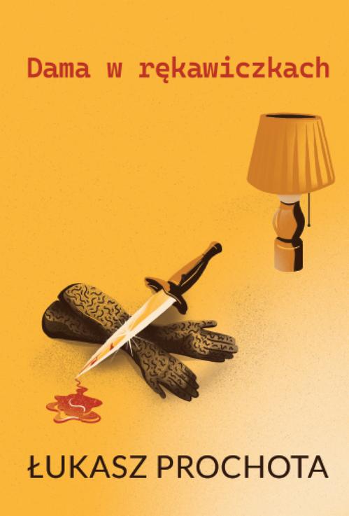 Tytuł: Dama w rękawiczkach
Autor: Łukasz Prochota
Wydawnictwo: Warszawska Firma Wydawnicza
Formaty: EPUB