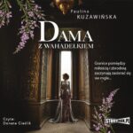 Tytuł: Dama z wahadełkiem
Autor: Paulina Kuzawińska
Wydawnictwo: Storybox
Formaty: MP3
