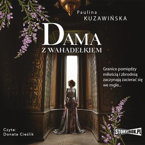 Tytuł: Dama z wahadełkiem
Autor: Paulina Kuzawińska
Wydawnictwo: Storybox
Formaty: MP3