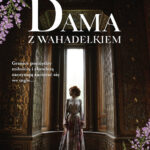 Tytuł: Dama z wahadełkiem
Autor: Paulina Kuzawińska
Wydawnictwo: Wydawnictwo Lira
Formaty: EPUB, MOBI