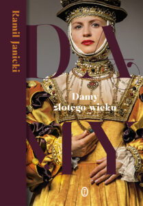 Tytuł: Damy złotego wieku
Autor: Kamil Janicki
Wydawnictwo: Wydawnictwo Literackie
Formaty: EPUB, MOBI