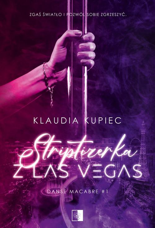 Tytuł: Danse macabre 1 Striptizerka z Las Vegas
Autor: Klaudia Kupiec
Wydawnictwo: NieZwykłe
Formaty: EPUB, MOBI