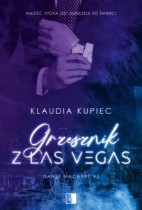 Tytuł: Danse macabre (#2). Grzesznik z Las Vegas
Autor: Klaudia Kupiec
Wydawnictwo: Wydawnictwo NieZwykłe
Formaty: EPUB, MOBI