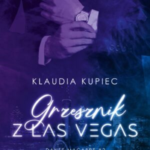 Tytuł: Danse macabre (#2). Grzesznik z Las Vegas
Autor: Klaudia Kupiec
Wydawnictwo: Wydawnictwo NieZwykłe
Formaty: EPUB, MOBI