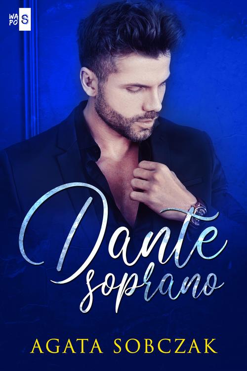 Tytuł: Dante Soprano
Autor: Agata Sobczak
Wydawnictwo: WasPos
Formaty: MOBI, EPUB