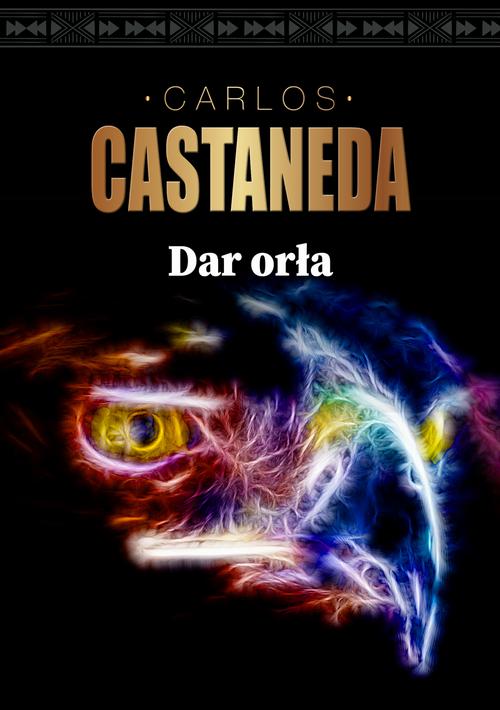 Tytuł: Dar Orła
Autor: Carlos Castaneda
Wydawnictwo: Vis-a-vis Etiuda
Formaty: EPUB, MOBI, PDF