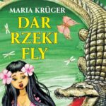 Tytuł: Dar rzeki Fly
Autor: Maria Krüger
Wydawnictwo: Siedmioróg
Formaty: EPUB