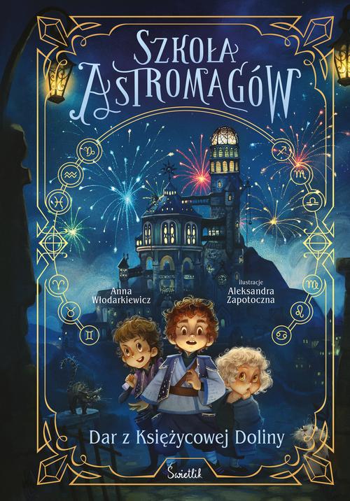 Tytuł: Dar z Księżycowej Doliny. Szkoła Astromagów. Tom 1
Autor: Anna Włodarkiewicz
Wydawnictwo: Świetlik
Formaty: EPUB, MOBI