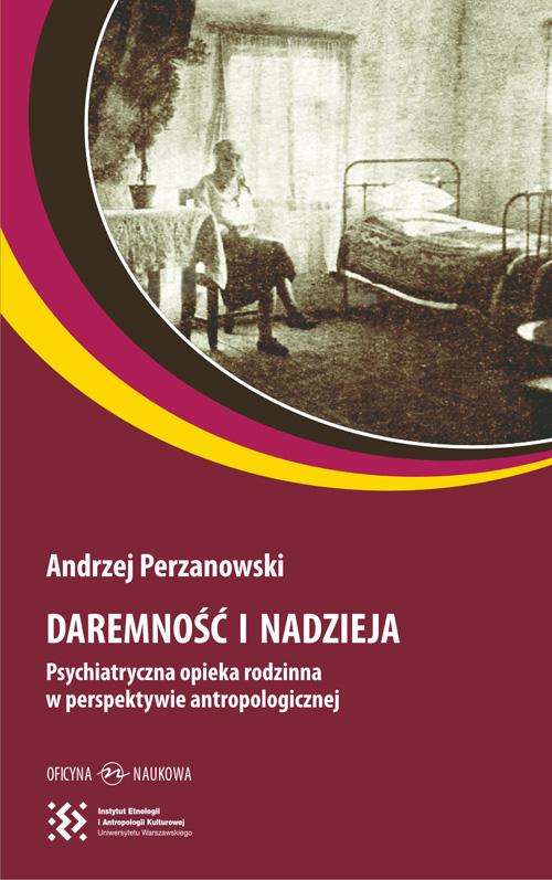 Tytuł: Daremność i nadzieja
Autor: Andrzej Perzanowski
Wydawnictwo: Oficyna Naukowa
Formaty: PDF
