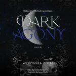 Tytuł: Dark Agony
Autor: Weronika Plota
Wydawnictwo: NieZwykłe
Formaty: MP3