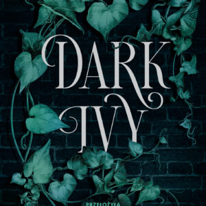 Tytuł: Dark Ivy. Kiedy upadnę
Autor: Nikola Hotel
Wydawnictwo: You&YA
Formaty: EPUB, MOBI