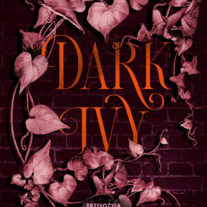 Tytuł: Dark Ivy. Zatrzymaj mnie
Autor: Nikola Hotel
Wydawnictwo: You&YA
Formaty: EPUB, MOBI