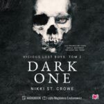 Tytuł: Dark One. Vicious Lost Boys. Tom 2
Autor: Nikki St. Crowe
Wydawnictwo: Papierowe Serca
Formaty: MP3