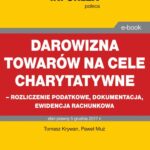 Darowizna towarów na cele charytatywne - rozliczenie podatkowe, dokumentacja, ewidencja księgowa — okładka e-booka