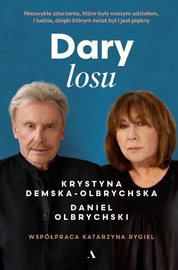 Dary losu. Niezwykłe zdarzenia, które były naszym udziałem, i ludzie, dzięki którym świat był i jest piękny — okładka e-booka