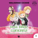 Tytuł: Dasz radę, Cukierku!
Autor: Waldemar Cichoń
Wydawnictwo: Aleksandria
Formaty: MP3