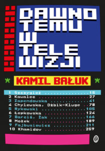 Tytuł: Dawno temu w telewizji
Autor: Kamil Bałuk
Wydawnictwo: Wydawnictwo Literackie
Formaty: EPUB, MOBI