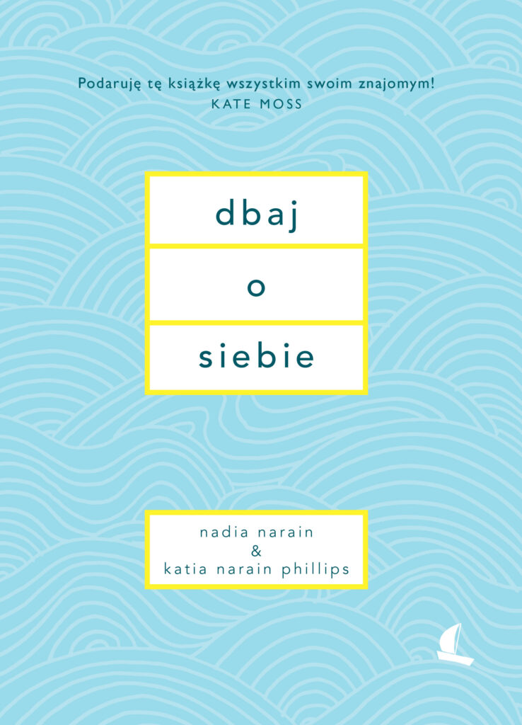 Tytuł: Dbaj o siebie
Autor: Nadia Narain, Katia Narain
Wydawnictwo: Filo
Formaty: EPUB, MOBI