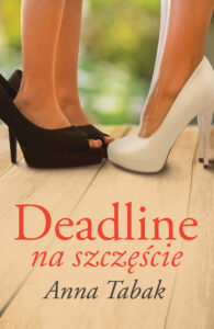 Tytuł: Deadline na szczęście
Autor: Anna Tabak
Wydawnictwo: Zysk i S-ka
Formaty: EPUB, MOBI
