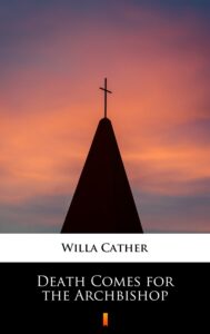 Tytuł: Death Comes for the Archbishop
Autor: Willa Cather
Wydawnictwo: KtoCzyta.pl
Formaty: EPUB, MOBI