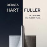Debata Hart-Fuller i jej znaczenie dla filozofii prawa — okładka e-booka