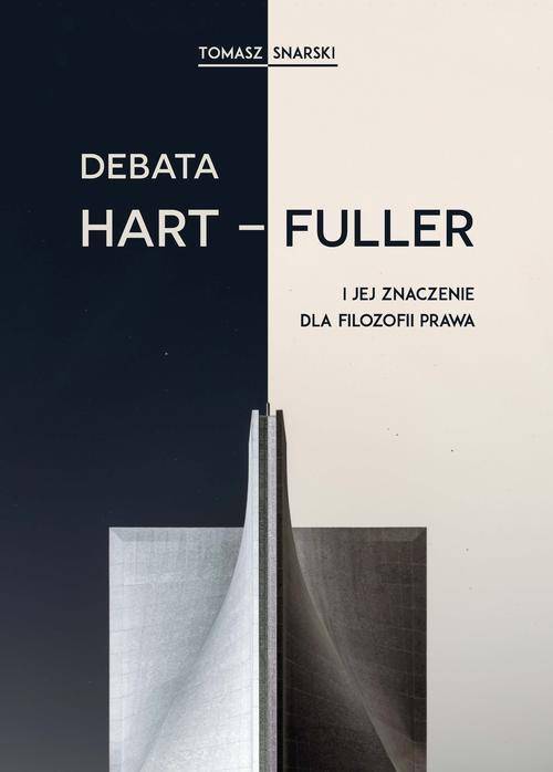Debata Hart-Fuller i jej znaczenie dla filozofii prawa — okładka e-booka
