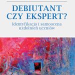 Tytuł: Debiutant czy ekspert?
Autor: Janina Uszyńska-Jarmoc, Kunat Beata
Wydawnictwo: Impuls
Formaty: EPUB