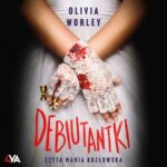 Tytuł: Debiutantki
Autor: Olivia Worley
Wydawnictwo: Books4YA
Formaty: MP3