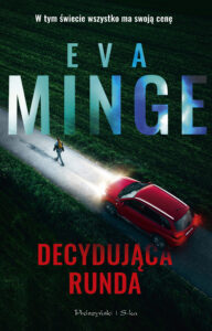 Tytuł: Decydująca runda
Autor: Eva Minge
Wydawnictwo: Prószyński Media
Formaty: EPUB, MOBI