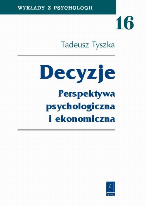 Tytuł: Decyzje. Perspektywa psychologiczna i ekonomiczna
Autor: Tadeusz Tyszka
Wydawnictwo: Scholar
Formaty: PDF