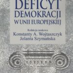 Tytuł: Deficyt demokracji w Unii Europejskiej
Autor: Konstanty Adam Wojtaszczyk, Jolanta Szymańska
Wydawnictwo: Aspra
Formaty: PDF