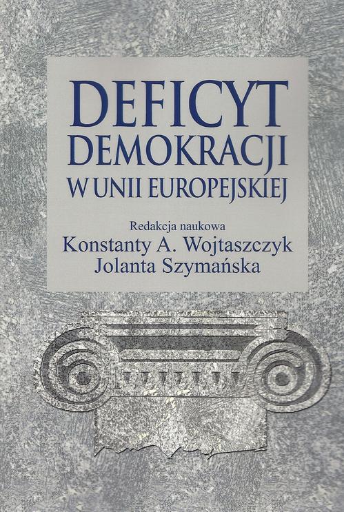 Tytuł: Deficyt demokracji w Unii Europejskiej
Autor: Konstanty Adam Wojtaszczyk, Jolanta Szymańska
Wydawnictwo: Aspra
Formaty: PDF