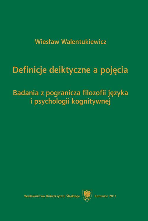 Tytuł: Definicje deiktyczne a pojęcia
Autor: Wiesław Walentukiewicz
Wydawnictwo: Wydawnictwo Uniwersytetu Śląskiego
Formaty: PDF
