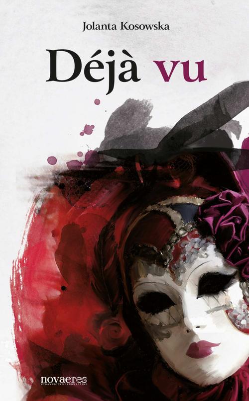 Tytuł: Deja vu
Autor: Jolanta Kosowska
Wydawnictwo: Novae Res
Formaty: MOBI, EPUB