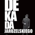 Dekada Jaruzelskiego. Z historii politycznej PRL 1980–1989/90 — okładka e-booka