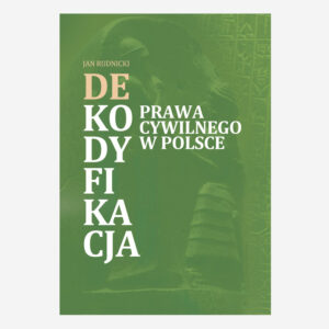 Tytuł: Dekodyfikacja prawa cywilnego w Polsce
Autor: Jan Rudnicki
Wydawnictwo: Wydawnictwo Od.Nowa
Formaty: EPUB, MOBI