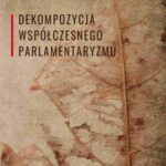 Dekompozycja współczesnego parlamentaryzmu — okładka e-booka