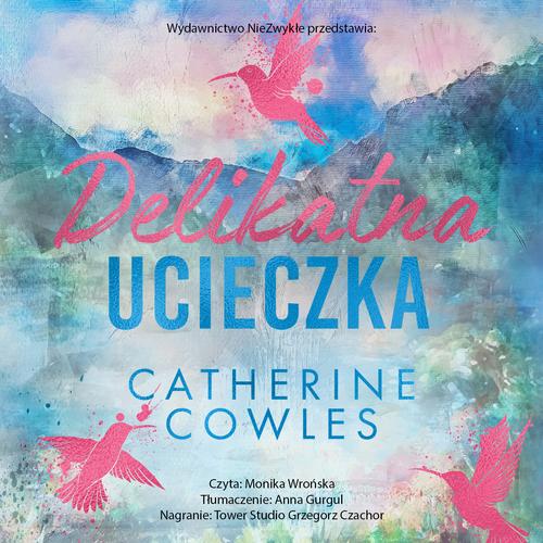 Tytuł: Delikatna ucieczka
Autor: Catherine Cowles
Wydawnictwo: NieZwykłe Zagraniczne
Formaty: MP3