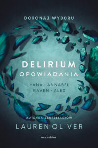 Tytuł: Delirium. Opowiadania
Autor: Lauren Oliver
Wydawnictwo: Wydawnictwo Otwarte
Formaty: EPUB, MOBI