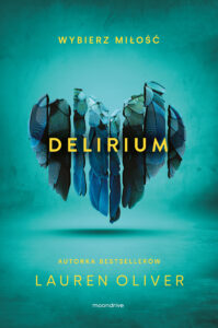 Tytuł: Delirium
Autor: Lauren Oliver
Wydawnictwo: Wydawnictwo Otwarte
Formaty: EPUB, MOBI