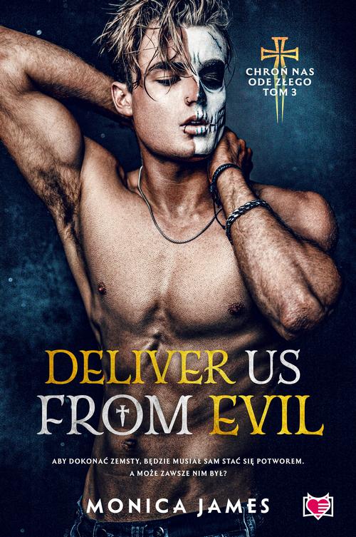 Tytuł: Deliver Us From Evil. Chroń nas ode złego. Tom 3
Autor: Monica James
Wydawnictwo: Niegrzeczne książki
Formaty: EPUB, MOBI