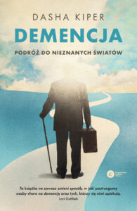 Tytuł: Demencja. Podróż do nieznanych światów
Autor: Dasha Kiper
Wydawnictwo: Copernicus Center Press
Formaty: EPUB, MOBI