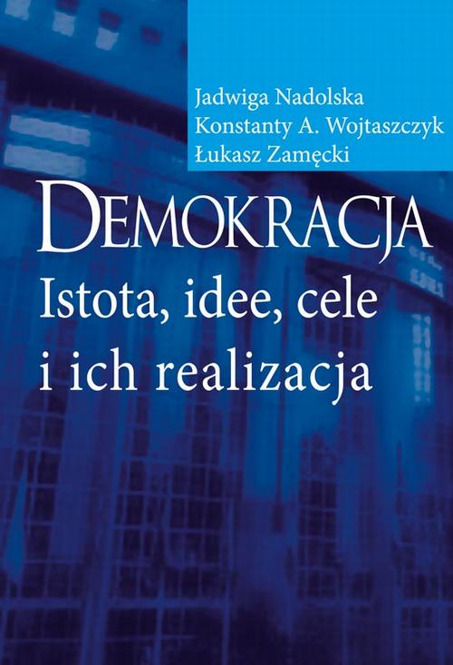 Tytuł: Demokracja
Autor: Jadwiga Nadolska, Konstanty Adam Wojtaszczyk, Łukasz Zamęcki
Wydawnictwo: Aspra
Formaty: PDF