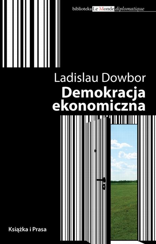 Tytuł: Demokracja ekonomiczna
Autor: Ladislau Dowbor
Wydawnictwo: Książka i Prasa
Formaty: EPUB, MOBI