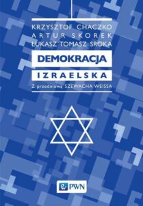 Tytuł: Demokracja izraelska
Autor: Krzysztof Chaczko, Artur Skorek, Łukasz Tomasz Sroka
Wydawnictwo: Wydawnictwo Naukowe PWN
Formaty: EPUB, MOBI