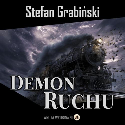 Tytuł: Demon Ruchu
Autor: Stefan Grabiński
Wydawnictwo: Wrota Wyobraźni
Formaty: MP3